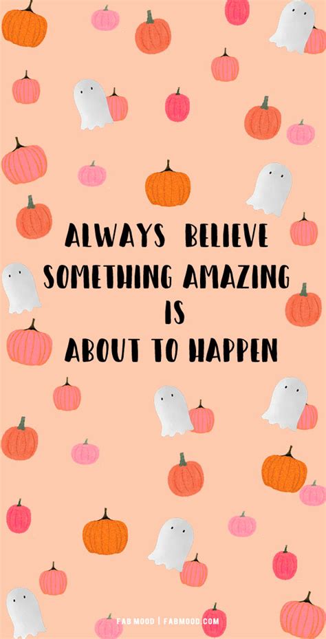 12 Fall Wallpaper Ideas : Always Believe Something Amazing is About to ...