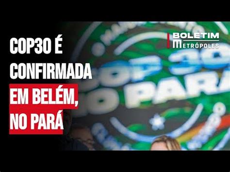 C Pula Da Cop Oficializa Bel M Como Sede Da Cop Youtube