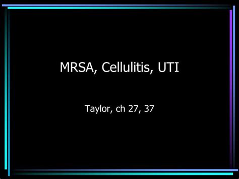 PPT - MRSA, Cellulitis, UTI PowerPoint Presentation, free download - ID ...