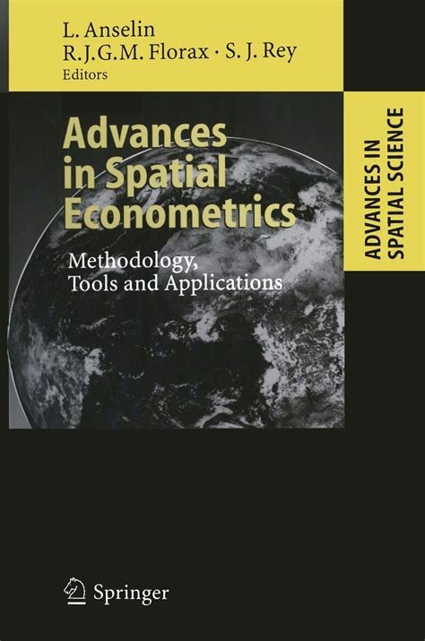 Advances In Spatial Econometrics Methodology Tools And Applications Advances In Spatial