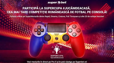 Start în SuperCupa jucămdeacasă Pariază la Superbet pe Specialele din