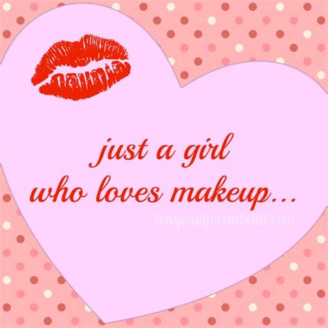 Girly Makeup Quotes Saubhaya Makeup