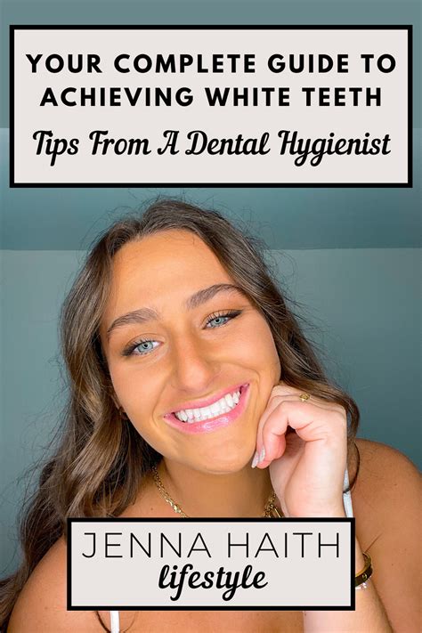 How To Get White Teeth Tips From A Dental Hygienist Jenna Haith