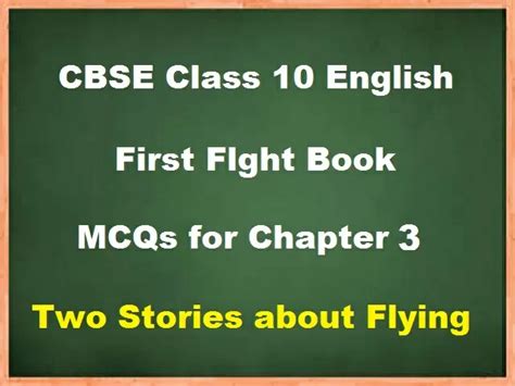 Two Stories About Flying MCQs With Answers CBSE Class 10 English Chapter 3