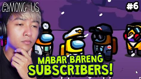 LIVE REPLAY 1 JAM MABAR AMONG US BARENG SUBSCRIBERS Among Us