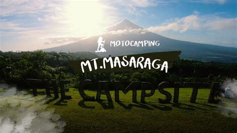 Mt Masaraga The Campsite Motocamping Ligao Youtube