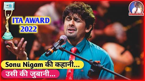 Ita Sonu Nigam Ko Mila Award Unka Safar Unki Jivanu Youtube