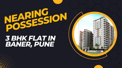 Nearing Possession Flats In Pune I Bhk Flat In Baner Pune I For More