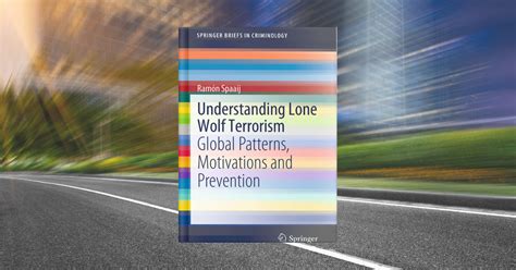 Understanding Lone Wolf Terrorism Ramón Spaaij