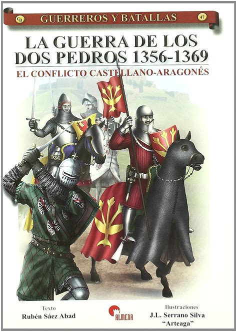 La Guerra De Los Dos Pedros El Conflicto Castellano Aragones Saez