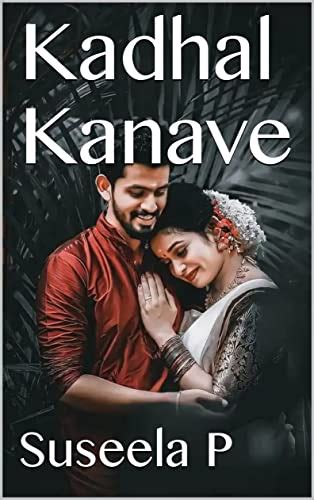 Amazon.com: Kadhal Kanave (Tamil Edition) eBook : P, Suseela: Kindle Store