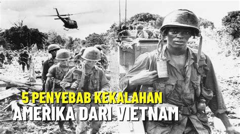 Penyebab Kekalahan Amerika Serikat Di P R Ng Vietnam Youtube