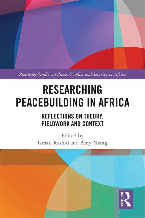 Pdf Researching Peacebuilding In Africa Reflections On Theory Fieldwork And Context