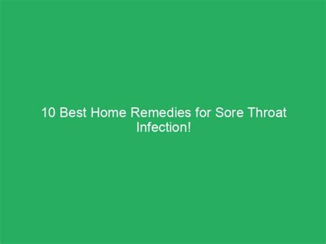 10 Best Home Remedies For Sore Throat Infection