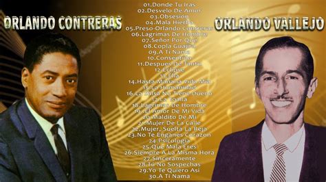 Orlando Contreras Y Orlando Vallejo Exitos Sus 30 Grandes Exitos