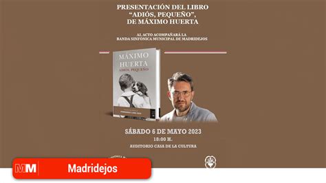 M Ximo Huerta Presentar Su Nuevo Libro Adi S Peque O Manchamedia