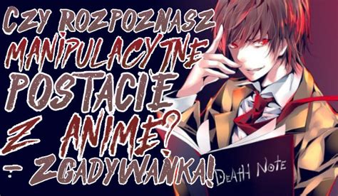 Czy Rozpoznasz Manipulacyjne Postacie Z Anime Samequizy