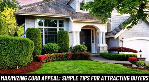 Maximizing Curb Appeal Simple Tips For Attracting Buyers Make Easy Life