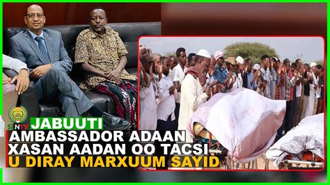 Ambassador Aden Hassan Aden Oo Tacsi Tiiraanyo Leh U Diray Marxuum