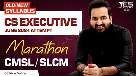 CMSL SLCM MARATHON For June 24 Part 1 Old New Syllabus CS Vikas