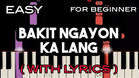 Bakit Ngayon Ka Lang Lyrics Freestyle Slow Easy Piano Youtube