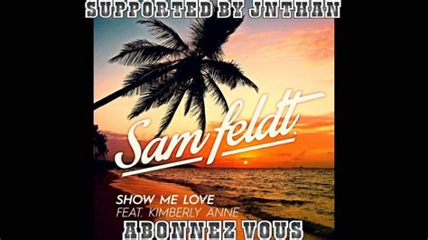 The Poster For Sam Feldt S Show Me Love Feat Kimber Anne