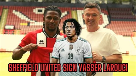 Yasser Larouci Signs For Sheffield United Youtube