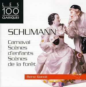 Schumann Carnaval op 9 Scènes d enfants Gianoli Reine Gianoli