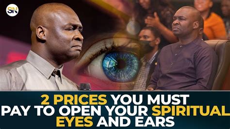 Prices You Must Pay To Open Your Spiritual Eyes And Ears By