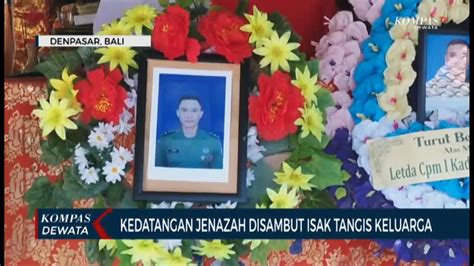 Jenazah Letda CPM I Kadek Adi Tiba Di Rumah Duka Disambut Isak Tangis