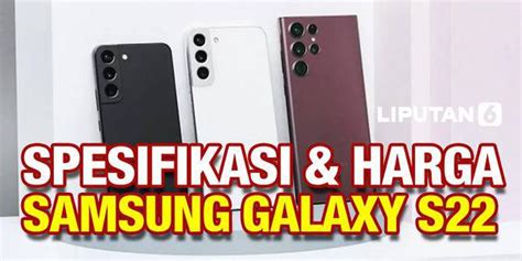 VIDEO Samsung Rilis Galaxy S22 S22 S22 Ultra Cek Harga Dan