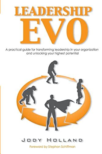 Leadership Evo A Practical Guide For Transforming Leadership In Your