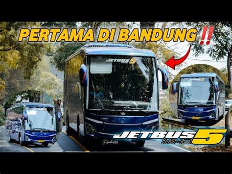 Jetbus Pertama Di Bandung First Time Jetbus Mhd Single Glass Goes