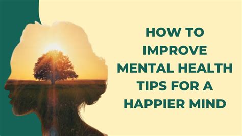 How To Improve Mental Health Tips For A Happier Mind