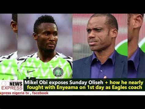 Mikel Obi Exposes Sunday Oliseh How He Nearly Fought With Enyeama On