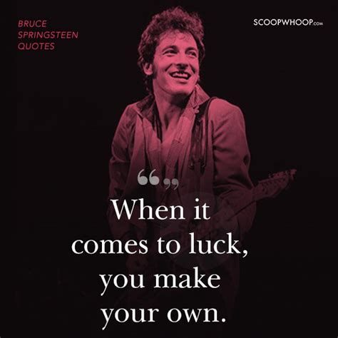 25 Quotes By Bruce Springsteen That Will Give Your Strength To Conquer ...