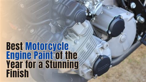 The Best Motorcycle Engine Paint Of The Year For A Stunning Finish