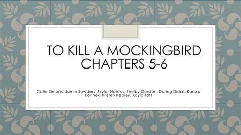 Ppt To Kill A Mockingbird Chapters 5 6 Powerpoint Presentation Free