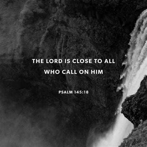 Psalms 145 18 19 The Lord Is Near To All Who Call On Him To All Who