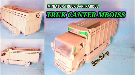 Membuat Miniatur Truk Canter Mboiss Dari Kardus Handmade Youtube