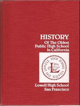 Lowell High School, San Francisco: A history of the oldest public high ...