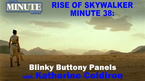 Rise Of Skywalker Minute 38 Blinky Buttony Panels W Katharine