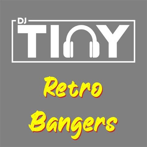 Stream Retro Bangers By Dj Tiny Listen Online For Free On Soundcloud