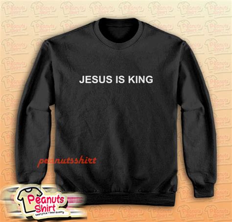 Jesus Is King Sweatshirt Peanuts Shirt Clothing Store