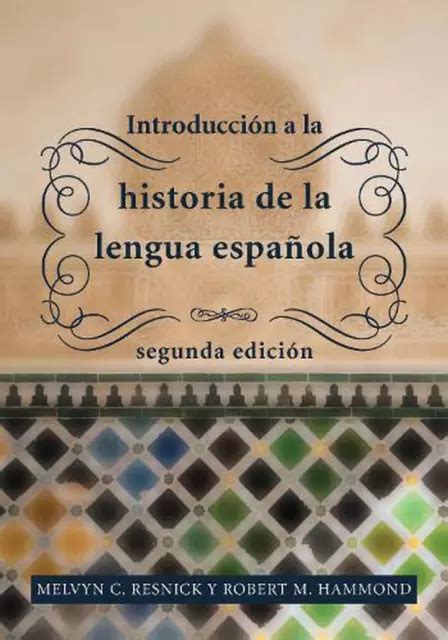 Introduccin A La Historia De La Lengua Espaola Segunda Edici N By