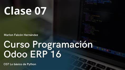 Curso Programación Odoo ERP 16 Clase 07 Lo básico de Python YouTube