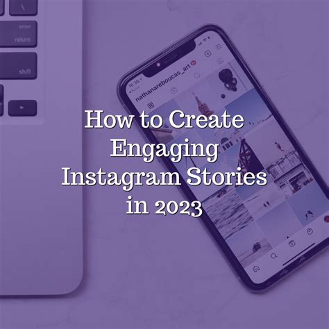 How To Create Engaging Instagram Stories In 2023