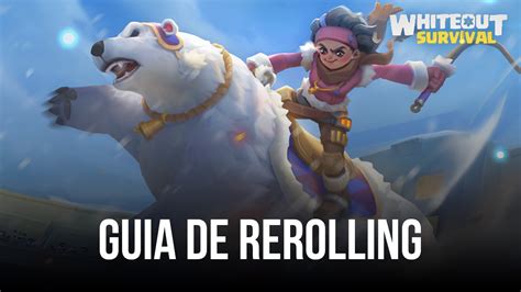 Whiteout Survival Guia de rerolling cómo obtener los mejores héroes