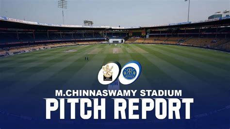 M Chinnaswamy Stadium Pitch Report RCB Vs RR RCB Batting 1st Vs RR On