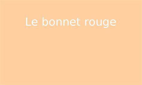 Le Bonnet Rouge Par Edumoov Jenseigne Fr